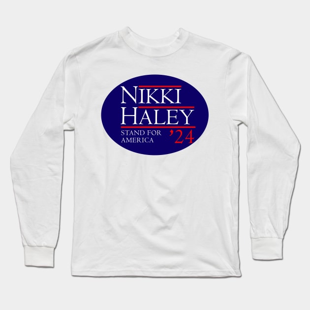 Nikki Haley 2024 Stand For America Long Sleeve T-Shirt by Sunoria